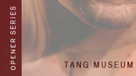 Tang Museum: Opener Series