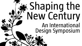 Shaping the New Century: An International Design Symposium